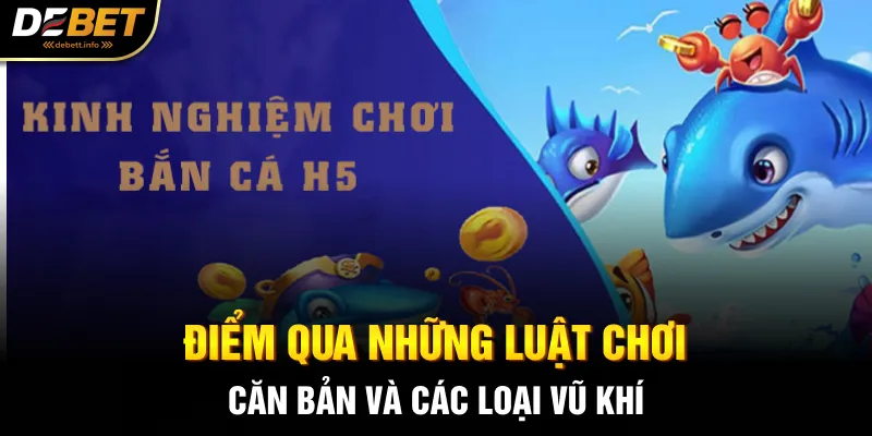 Điểm qua những luật chơi căn bản và các loại vũ khí