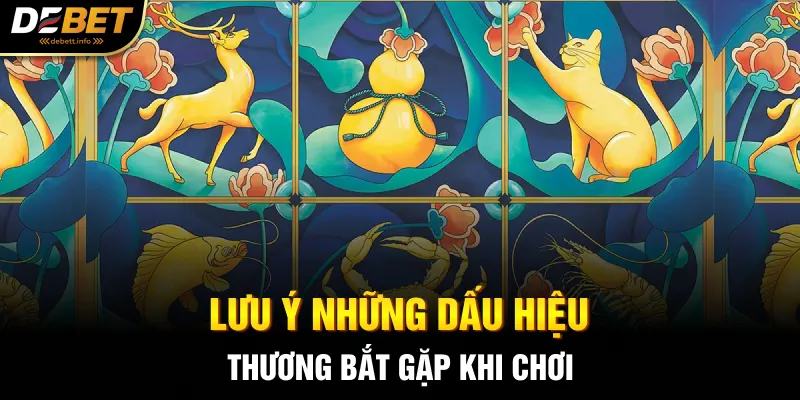 Lưu ý những dấu hiệu thương bắt gặp khi chơi