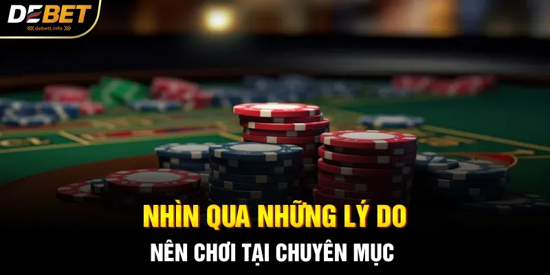 Nhìn qua những lý do nên chơi tại chuyên mục