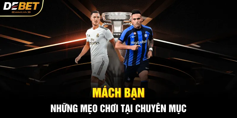 Mách bạn những mẹo chơi tại chuyên mục