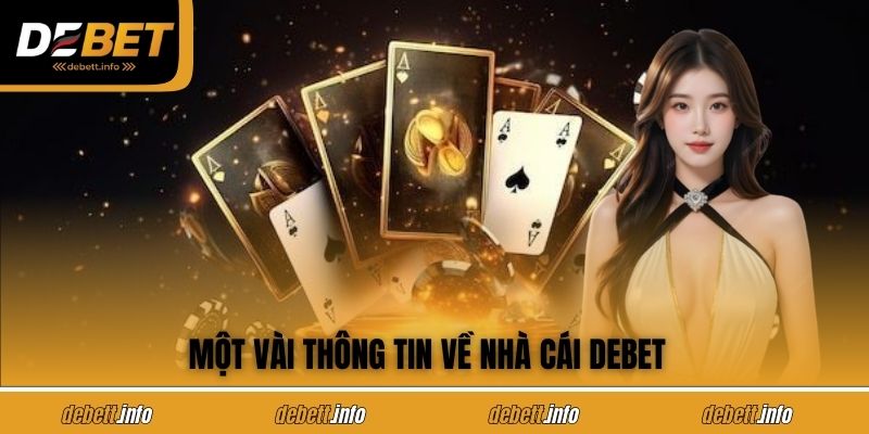 Một vài thông tin về nhà cái DEBET